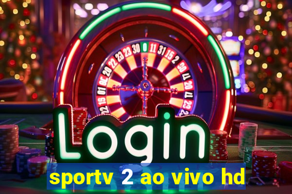 sportv 2 ao vivo hd